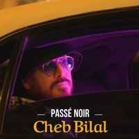 Cheb Bilal - Passé Noir