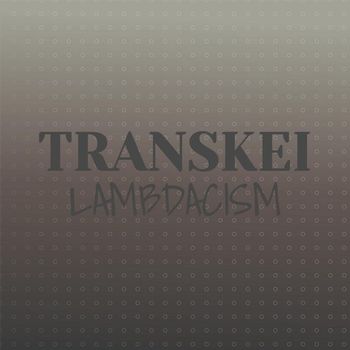 Various Artists - Transkei Lambdacism