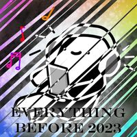 CrazyKryz13 - Everything Before 2023