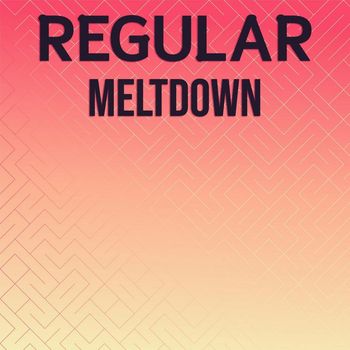 Various Artists - Regular Meltdown