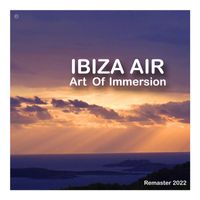 Ibiza Air - Art of Immersion (2022 Remaster)