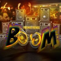 Yeshie Renee - Boom