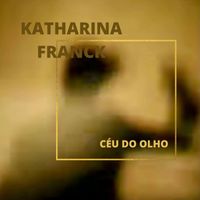 Katharina Franck - Céu do Olho (Acoustic)