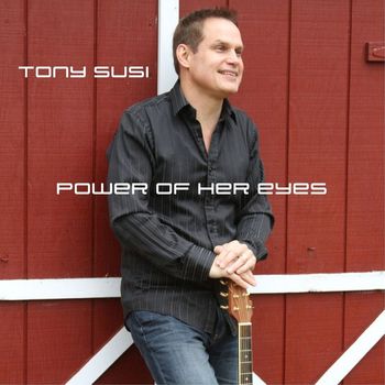 Tony Susi - Power of Her Eyes