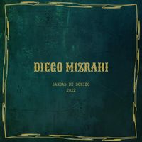 Diego Mizrahi - Bandas de Sonido 2022