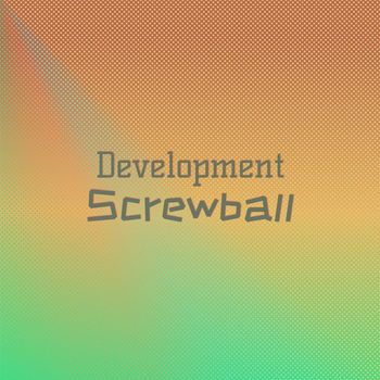 Various Artists - Development Screwball