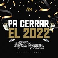 Banda La Misma Escuela - Pa Cerrar El 2022 (En Vivo [Explicit])