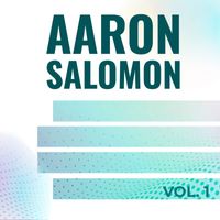 Aaron Saloman - Aaron Saloman, Vol. 1