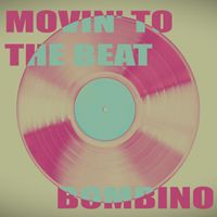 BOMBINO - Movin' To The Beat