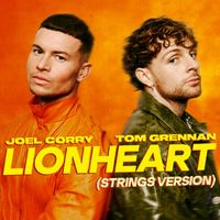 Joel Corry - Lionheart (feat. Tom Grennan) [Strings Version]