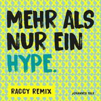 Johannes Falk - Mehr als nur ein Hype (Raccy Remix)