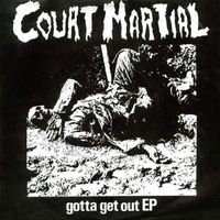 Court Martial - Gotta Get Out - EP