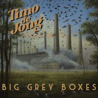 Timo de Jong - Big Grey Boxes