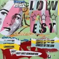 Lowest of the Low - Landslide / Last Last Lost Generation