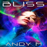 ANDY M - Bliss