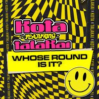 Kota - Whose Round Is It? (Explicit)