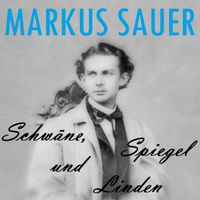 Markus Sauer - Schwäne, Spiegel und Linden
