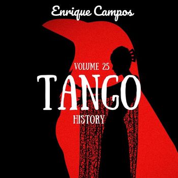 Enrique Campos - Tango History (Volume 25)