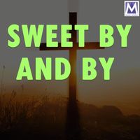 Choir - Sweet By And By