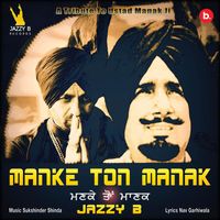 Jazzy B - Manke Ton Manak