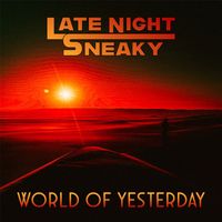Late Night Sneaky - World of Yesterday