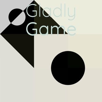 Various Artists - Gladly Game