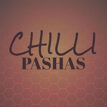 Various Artists - Chilli Pashas