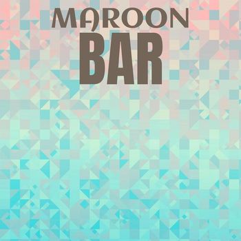 Various Artists - Maroon Bar