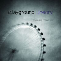 Playground Theory - Speaking of Secrets