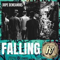 Dope Demeanors - Falling