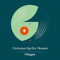 Killages - Christmas Sip (For Meama)