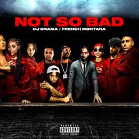 French Montana - Not So Bad (Explicit)