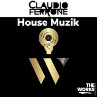 Claudio Ferrone - House Muzik