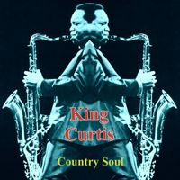 King Curtis - Country Soul