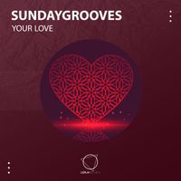 SundayGrooves - Your Love