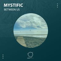 Mystific - Between Us