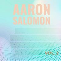 Aaron Saloman - Aaron Saloman, Vol. 2