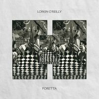 Lorkin O'Reilly - FORETTA