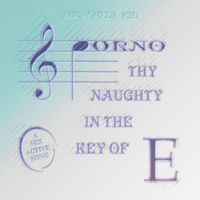Andromeda Kid - Porno Thy Naughty in the Key E (Explicit)