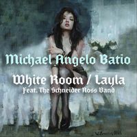 Michael Angelo Batio - White Room / Layla (feat. The Schneider Ross Band)
