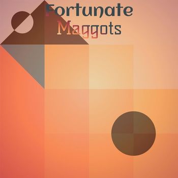 Various Artists - Fortunate Maggots