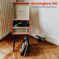 Mockingbird Hill - Songs from the Small Room