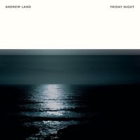 Andrew Land - Friday Night