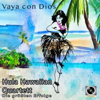 Hula Hawaiian Quartett - Vaya Con Dios (Ihre größten Erfolge)