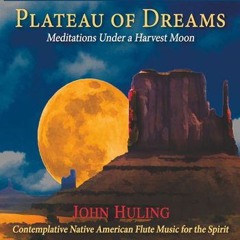 John Huling - Plateau of Dreams: Meditations Under a Harvest Moon