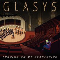 Glasys - Tugging on My Heartchips