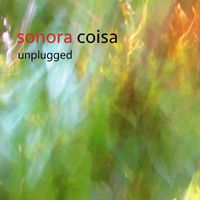 Sonora Coisa - Unplugged