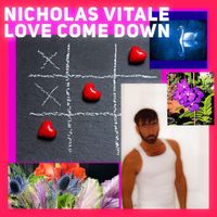Nicholas Vitale - Love Come Down
