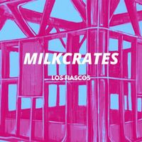 Los Fiascos - Milkcrates