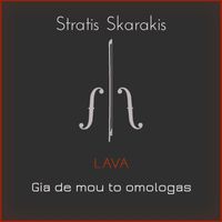 Stratis Skarakis - Lava (Gia De Mou To Omologas)